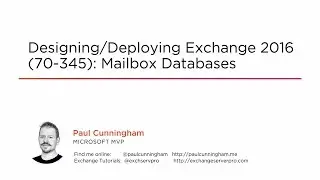 Course Preview: Designing/Deploying Exchange 2016 (70-345): Mailbox Databases