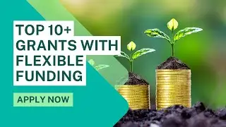 10+ Top Grants Offering Flexible Funding Opportunities