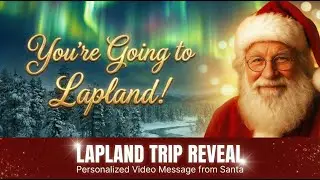Lapland Trip Reveal from Santa! (DEMO) Personalized Christmas Video Message