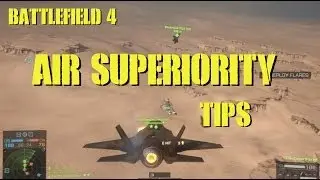 BattleField 4 Air Superiority Tips plus gameplay and commentary
