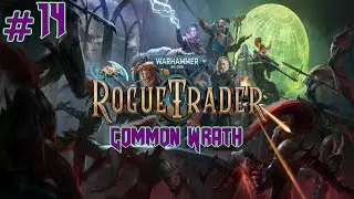 Rogue Trader - Part 14 (Blind Playthrough, Daring Difficulty)