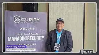 Security Summit 2025 Testimonial | Prof. Sanjay Dwivedi, Executive Director &ndash; Pratyagra Foundation