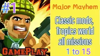 Major Mayhem Classic mode, Tropics world all missions (1-15)  walkthrough Gameplay. #1