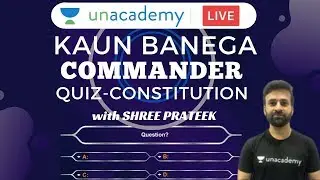 Lets have KBC Quiz on Constitution | UPSC CDS 2020 | Special Class on Unacademy | Shree Prateek