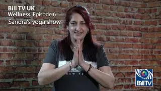 Wellness | Sandra&rsquo;s yoga show | Episode 6 | Bill TV UK