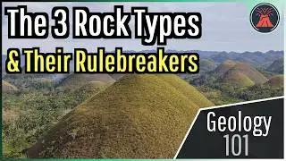 Geology 101; The 3 Rock Types & Their Rulebreakers