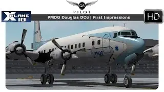 [X-Plane] PMDG Douglas DC6 | Первые впечатления