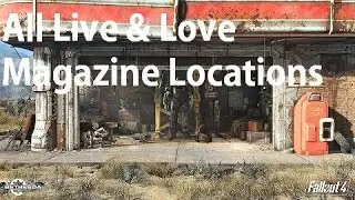 Fallout 4 - All Live & Love Magazine Locations