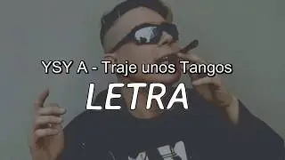 YSY A - Traje unos Tangos || LETRA