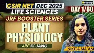 JRF Booster Series | Plant Physiology Lecture 1 of 80 | CSIR NET Life Sciences Dec 2025 | VedPrep