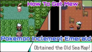 Pokemon Inclement Emerald Mew Location | How To Get Old Sea Map in Inclement Emerald