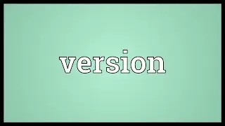 Version Meaning