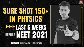 Sure Shot 150+ in Physics 🔥 | Last 5 Weeks Before NEET 2021🎯 | NEET Physics | Shreyas Sir | Biotonic