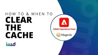 Adobe Commerce powered by Magento Beginner Tutorial | How to and When to Clear the Cache