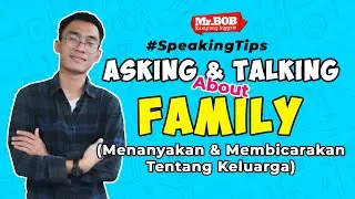 Menanyakan & Membicarakan Keluarga (Asking & Talking About Family in English) - Speaking Tips
