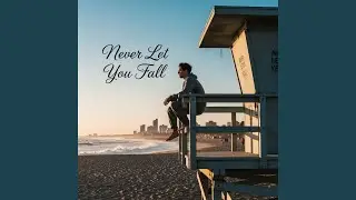 Never Let You Fall
