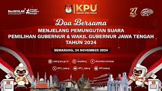 DOA BERSAMA MENJELANG PEMUNGUTAN SUARA PILGUB JATENG 2024
