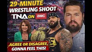 29-Minute Wrestling Shoot: TNA on AMC Agree or disagree, gonna feel this! NO review OR recap !