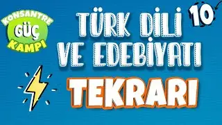 10. Sınıf Konsantre Güç Kampı / Türk Dili ve Edebiyatı Tekrarı