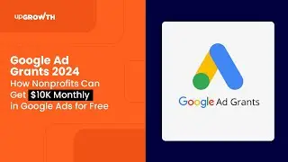 Google Ad Grants 2024: How Nonprofits Can Get $10K Monthly in Google Ads for Free