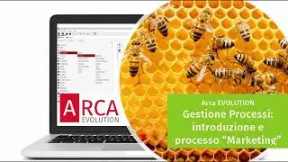 7 Arca EVOLUTION - Demo Gestione Processi: introduzione e processo &ldquo;Marketing&rdquo;
