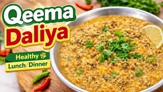 Qeema Daliya Recipe | Healthy Lunch & Dinner | Easy Desi Meal #food 