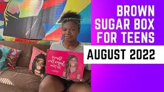 Brown Sugar Box For Teens August 2022