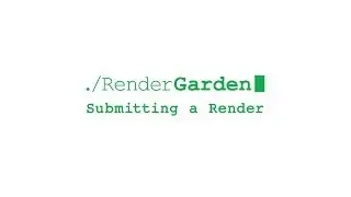 RenderGarden: Submitting a Render