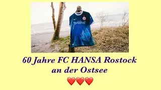 ❤️ 60 Jahre FC HANSA ROSTOCK an der Ostsee 