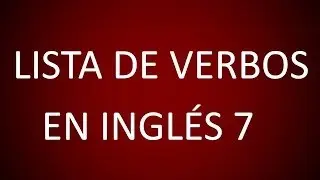 Inglès Americano - Lista de Verbos 7 (Lección 177)