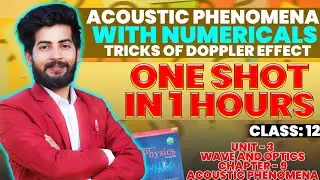 Acoustic Phenomena in one shot ○ complete chapter in  1 hour #TrickofDopplereffect #numericals