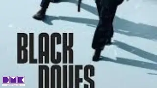 🕊️ BLACK DOVES | Epic New Trailer | DMK Movie Trailers 🎬✨