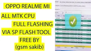 OPPO REALME XIAOMI(MI) ALL MTK CPU PHONE FULL FLASHING WITHOUT AUTH SP FLASH TOOL(GSM SAKIB)