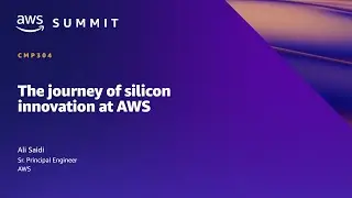 AWS Summit SF 2022 - The journey of silicon innovation at AWS (CMP304)