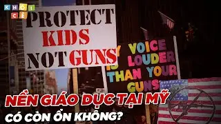 NHỮNG VẤN ĐỀ HỌC ĐƯỜNG ĐANG LÀM ẢNH HƯỞNG ĐẾN NỀN GIÁO DỤC Ở MỸ NHƯ THẾ NAO?