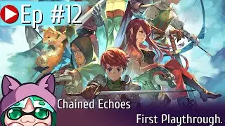 Chained Echoes [First Playthrough]