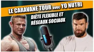 15# Le Caravane Tour avec ‪‪@yo_nutri  -  PIONNIER DE LA DIÈTE FLEXIBLE