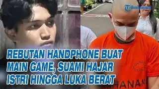 Rebutan Handphone Buat Main Game, Suami Hajar Istri Hingga Luka Berat