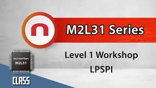 NuMicro&reg; M2L31 微控制器Level 1 Workshop &ndash; Low Power SPI