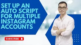 How to Set Up an Auto Script for Multiple Instagram Accounts