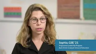 Progressive Leadership Student, Sophia, Bank Street Graduate School of Education
