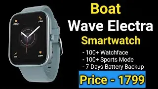 Boat Wave Electra Smartwatch Launch in India - Price Specs and Features