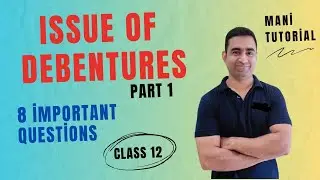 Issue of debentures class 12 accounts (part 1) @ManiTutorial