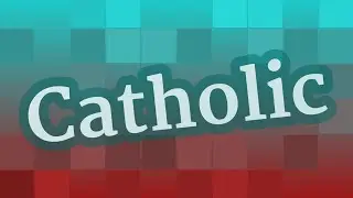 CATHOLIC pronunciation &bull; How to pronounce CATHOLIC