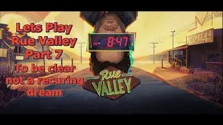 To be clear, not a recurring dream - Lets Play Rue Valley pt 7