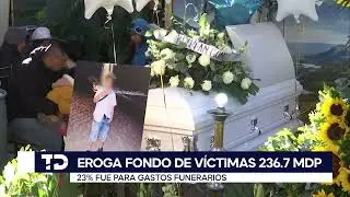 EROGA FONDO DE V&Iacute;CTIMAS 236 7 MDP 23% FUE PARA GASTOS FUNERARIOS - 30 ENE