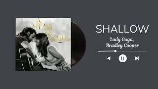 Shallow &ndash; Lady Gaga & Bradley Cooper | A Star Is Born Soundtrack