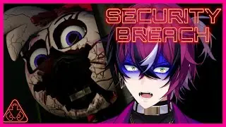 I'M GREGGING YOU TO STOP! [FNAF: SECURITY BREACH]【NIJISANJI EN | Doppio Dropscythe】