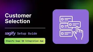 Customer Selection | Sagify Setup Guide | Shopify Sage 50 Integration App