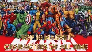 Top 10 Marvel Superheroes Of All Time